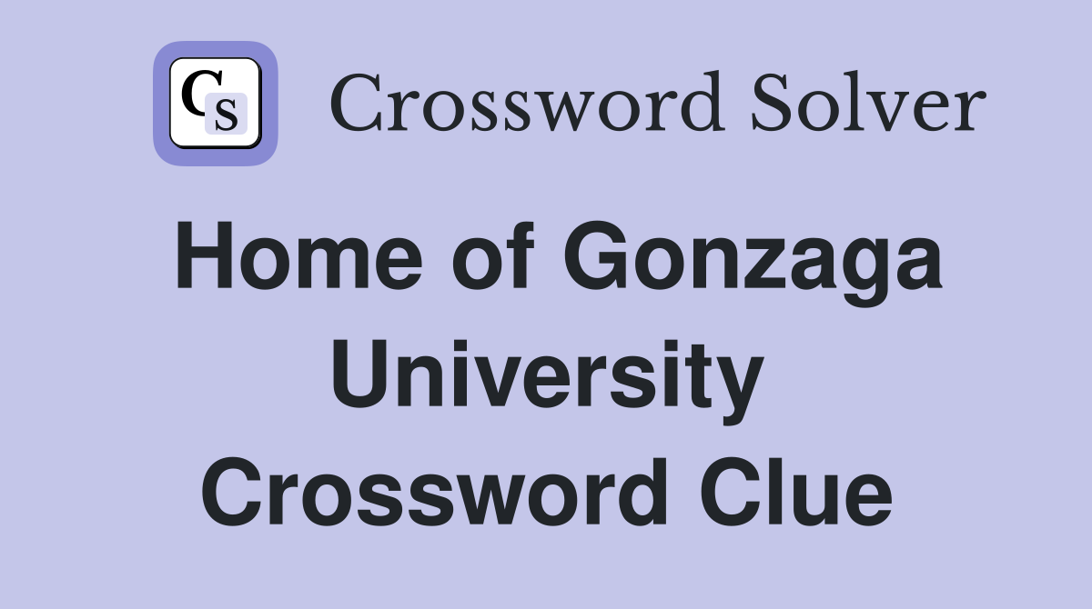Home of Gonzaga University Crossword Clue