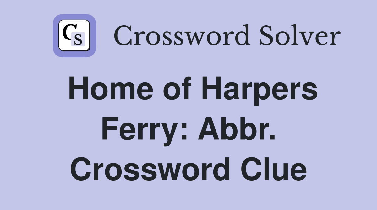 Home of Harpers Ferry: Abbr. Crossword Clue