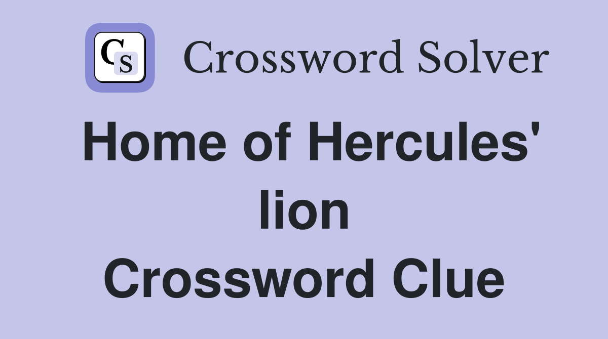 Home of Hercules' lion Crossword Clue