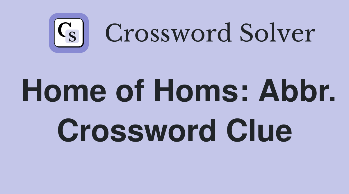 Home of Homs: Abbr. Crossword Clue