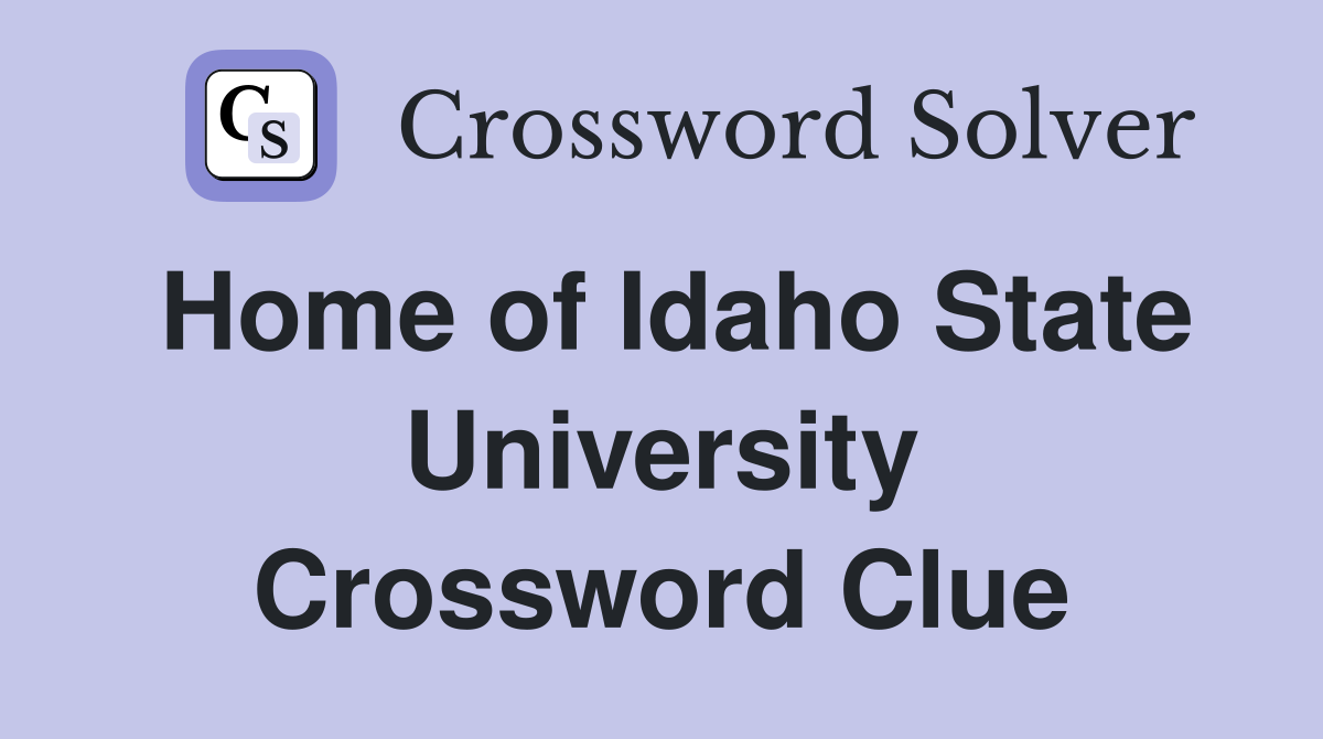 Home of Idaho State University Crossword Clue