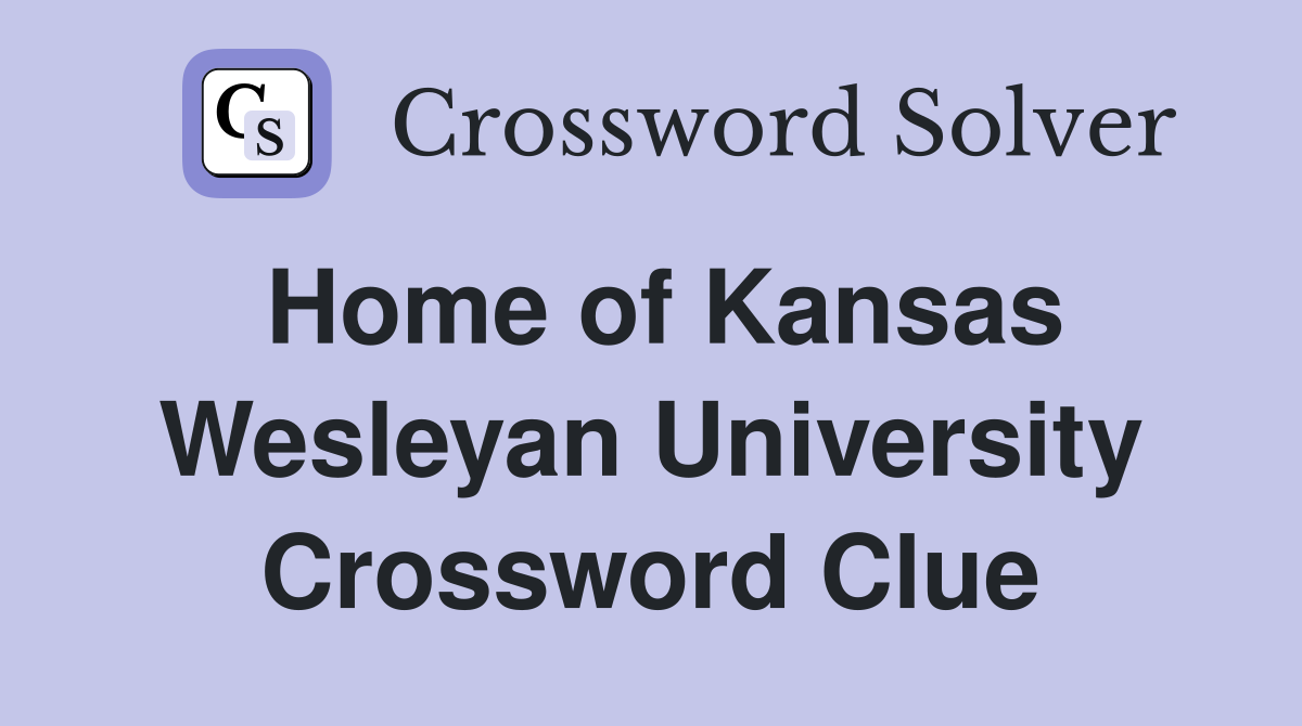Home of Kansas Wesleyan University Crossword Clue