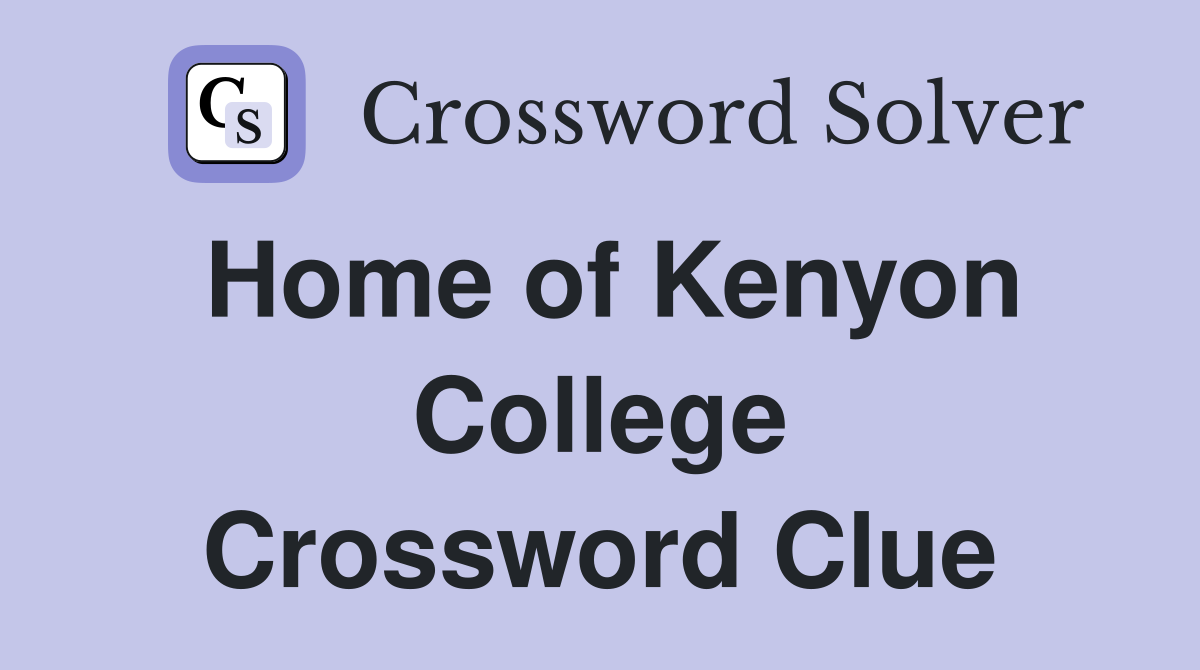 Home of Kenyon College Crossword Clue