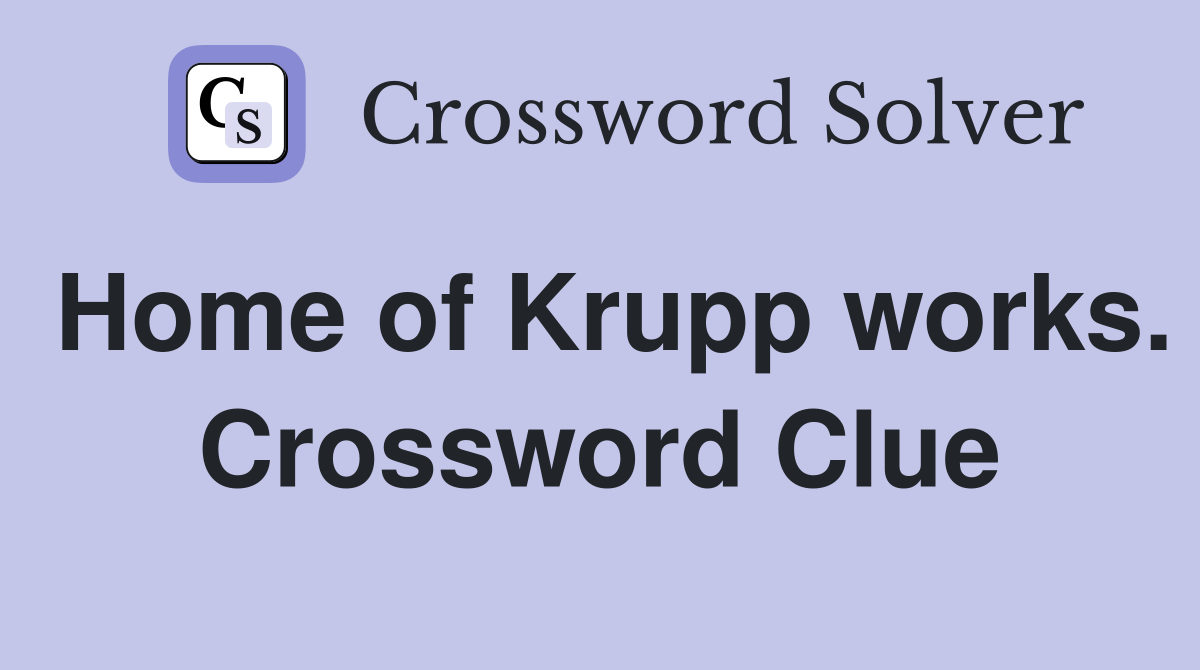 Home of Krupp works. Crossword Clue