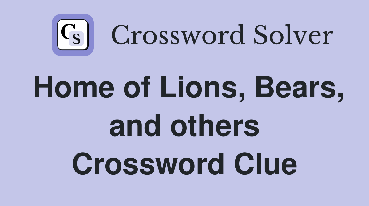 Home of Lions, Bears, and others Crossword Clue