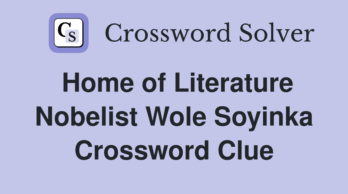 Home of Literature Nobelist Wole Soyinka Crossword Clue