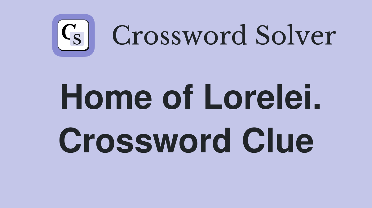 Home of Lorelei. Crossword Clue