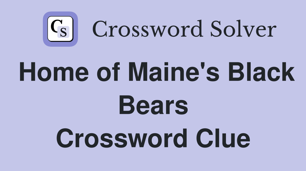 Home of Maine's Black Bears Crossword Clue