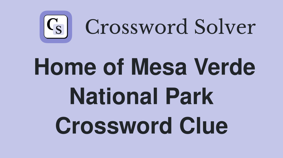 Home of Mesa Verde National Park Crossword Clue