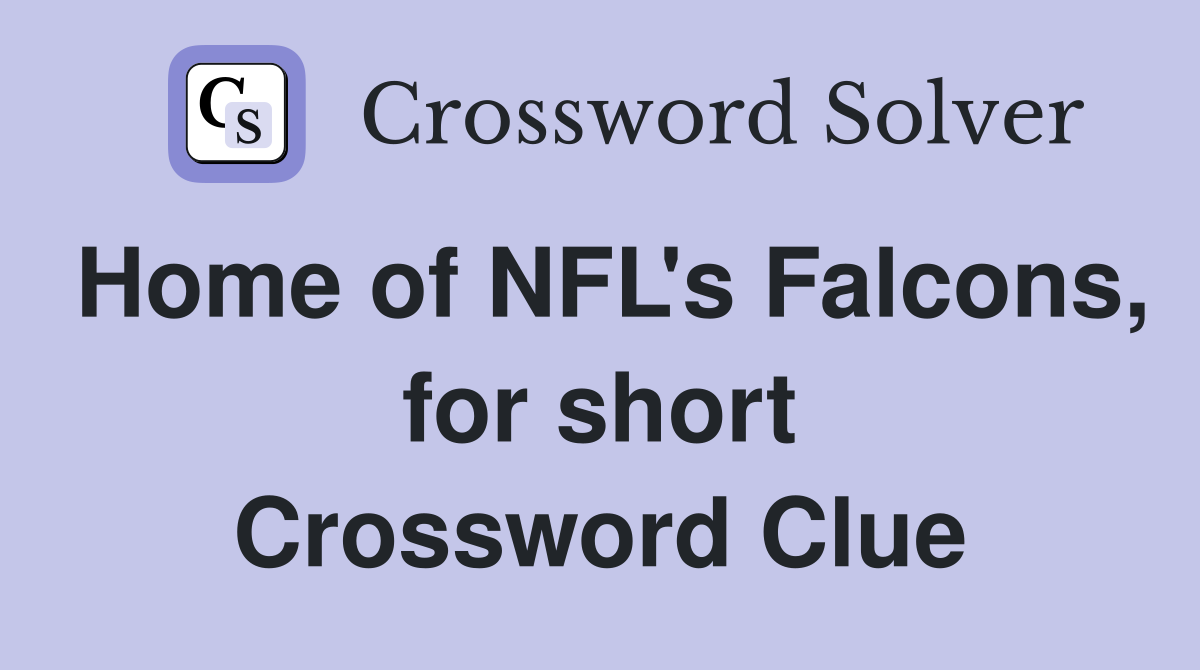 Home of NFL's Falcons, for short Crossword Clue