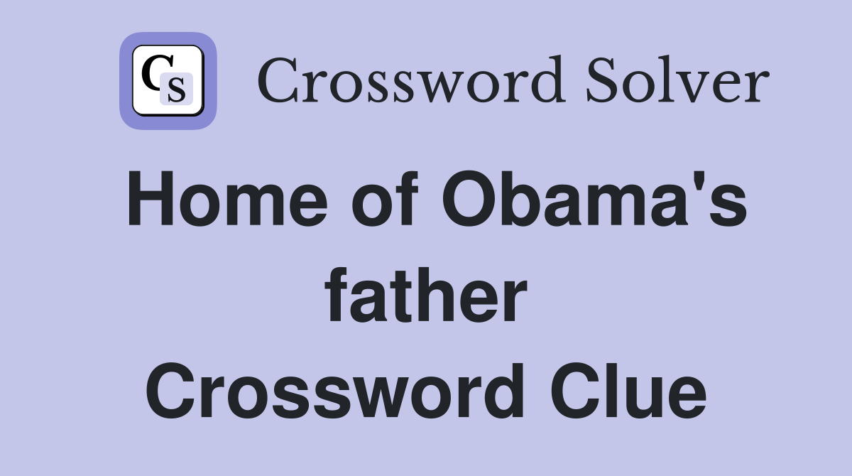 Home of Obama's father Crossword Clue