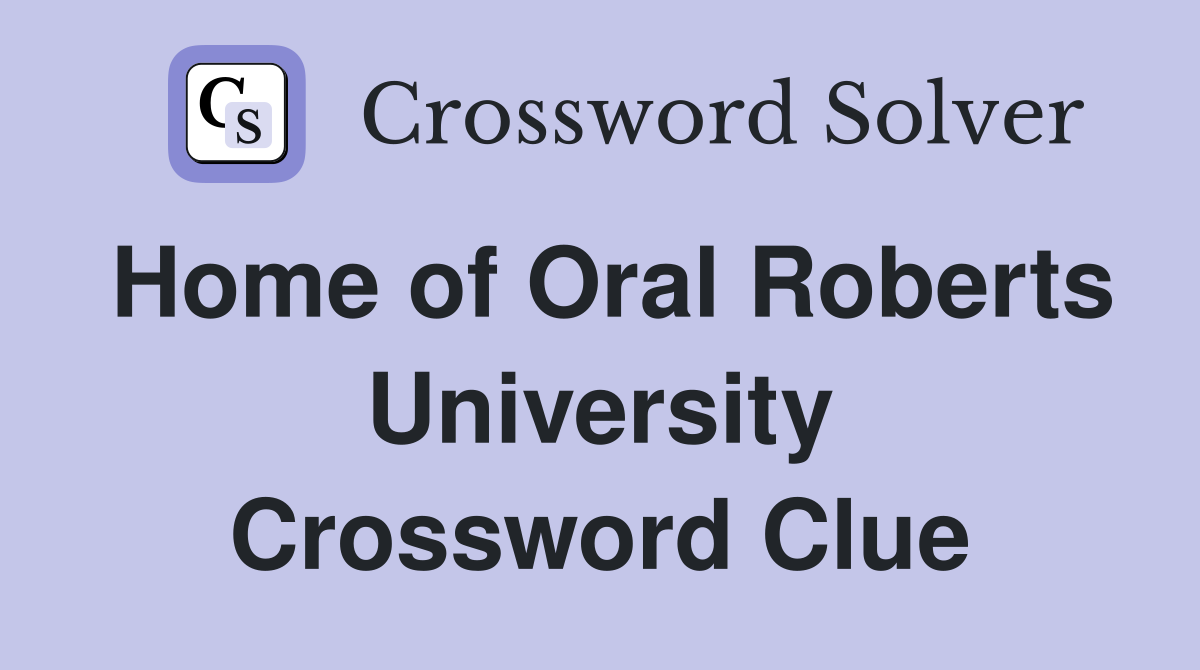 Home of Oral Roberts University Crossword Clue