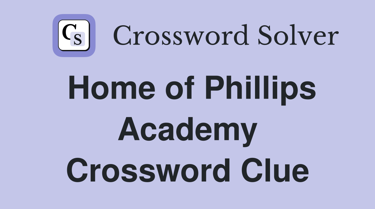 Home of Phillips Academy Crossword Clue