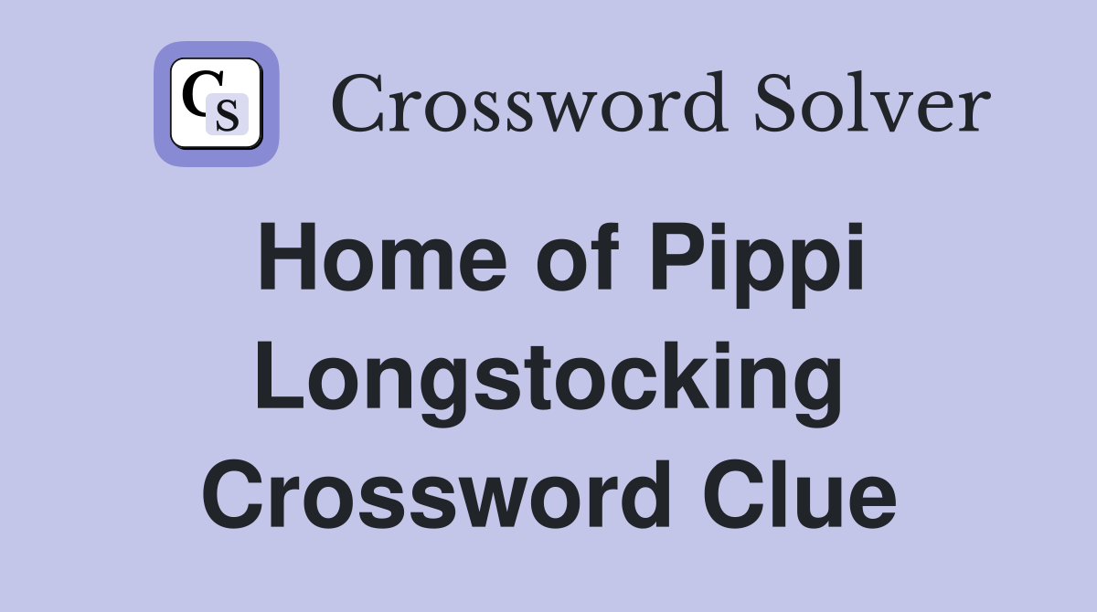 Home of Pippi Longstocking Crossword Clue