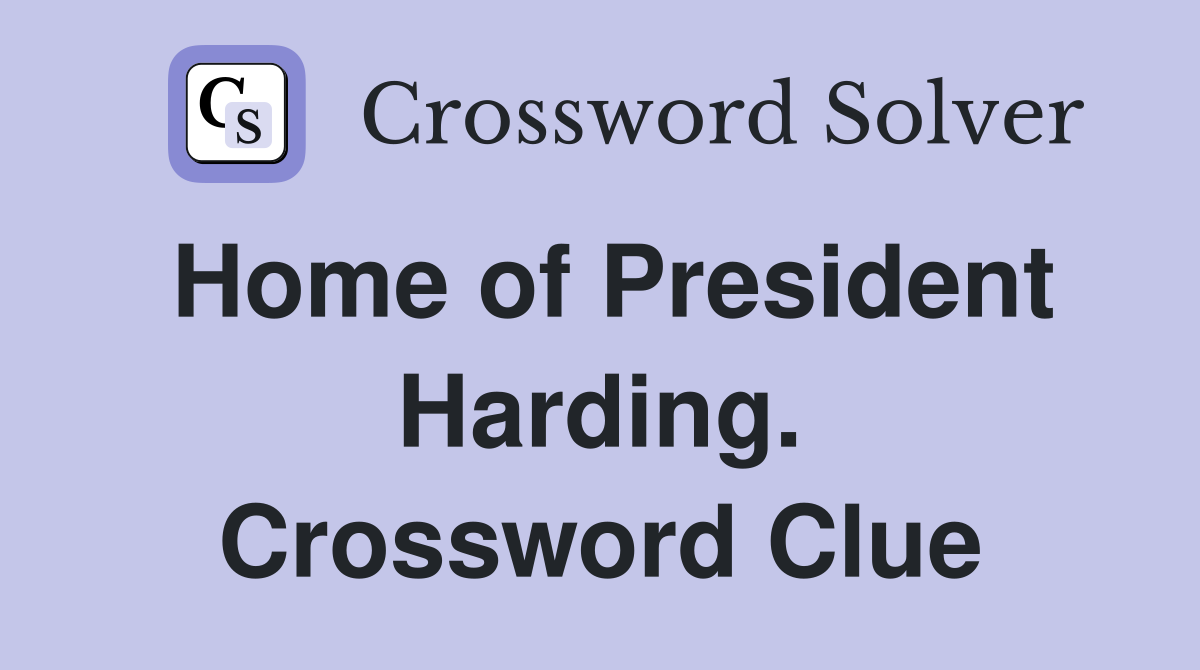Home of President Harding. Crossword Clue