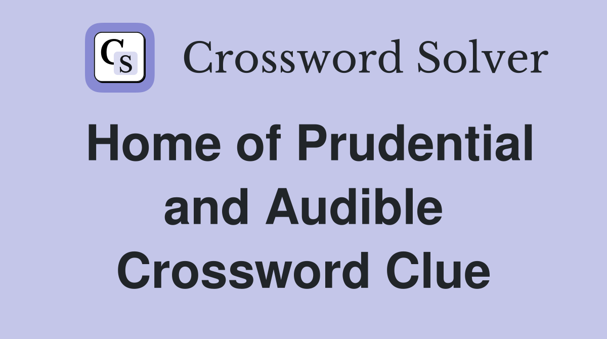 Home of Prudential and Audible Crossword Clue