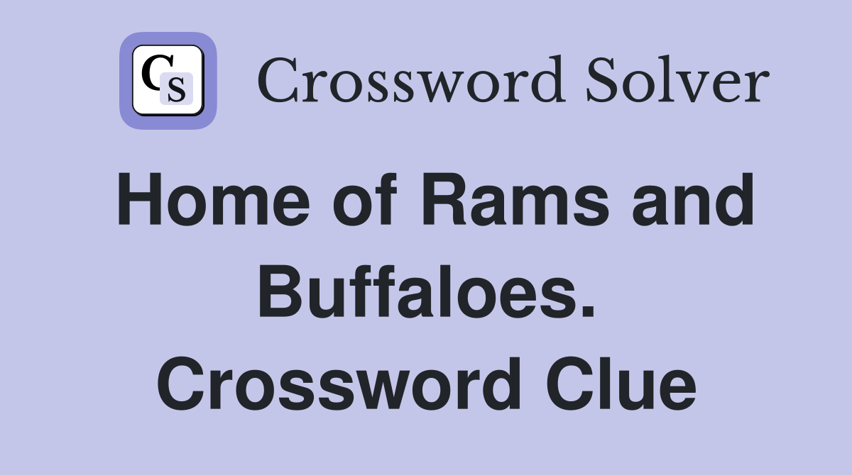 Home of Rams and Buffaloes. Crossword Clue