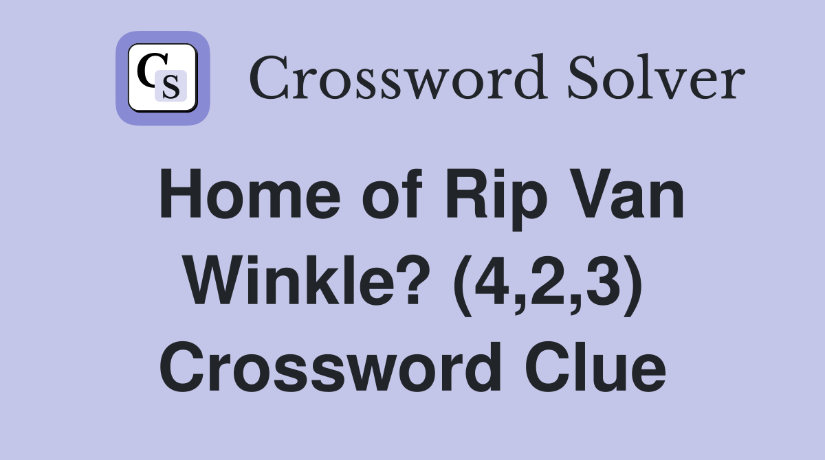 Home of Rip Van Winkle? (4,2,3) Crossword Clue