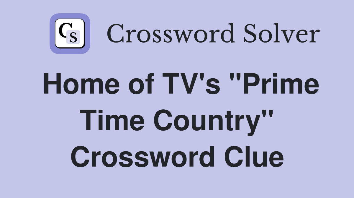 Home of TV's "Prime Time Country" Crossword Clue
