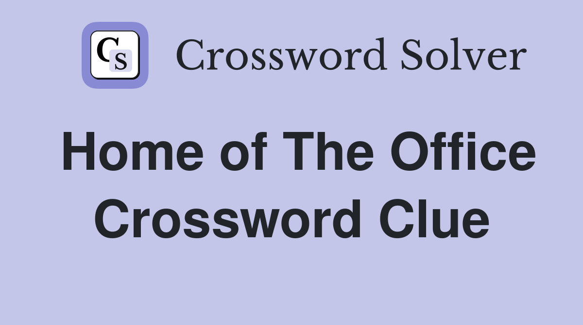 Home of The Office Crossword Clue