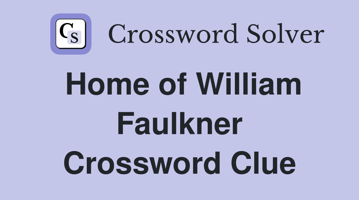 Home of William Faulkner Crossword Clue