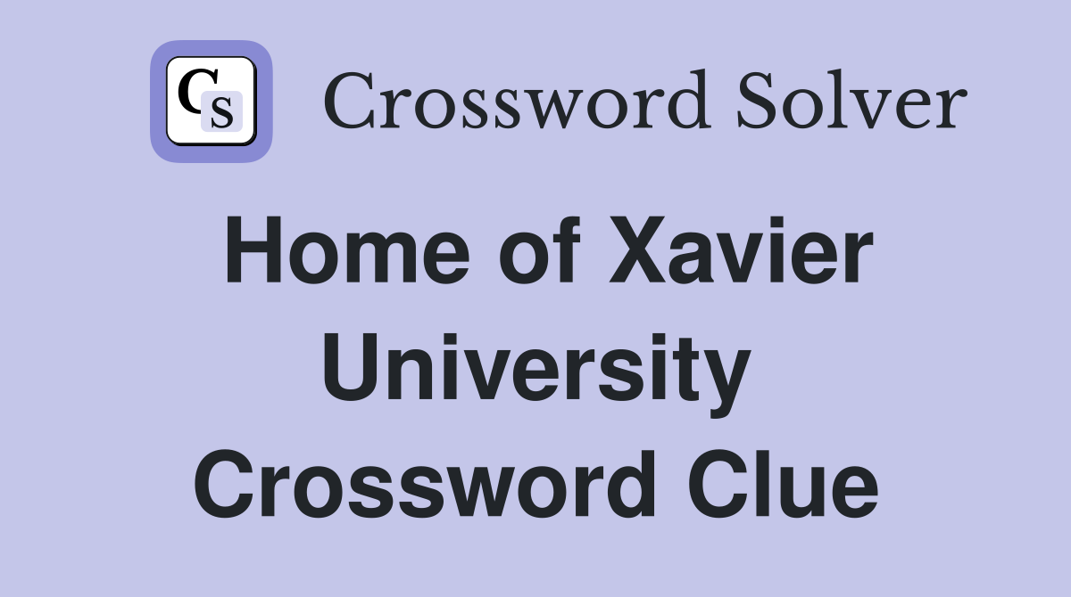 Home of Xavier University Crossword Clue