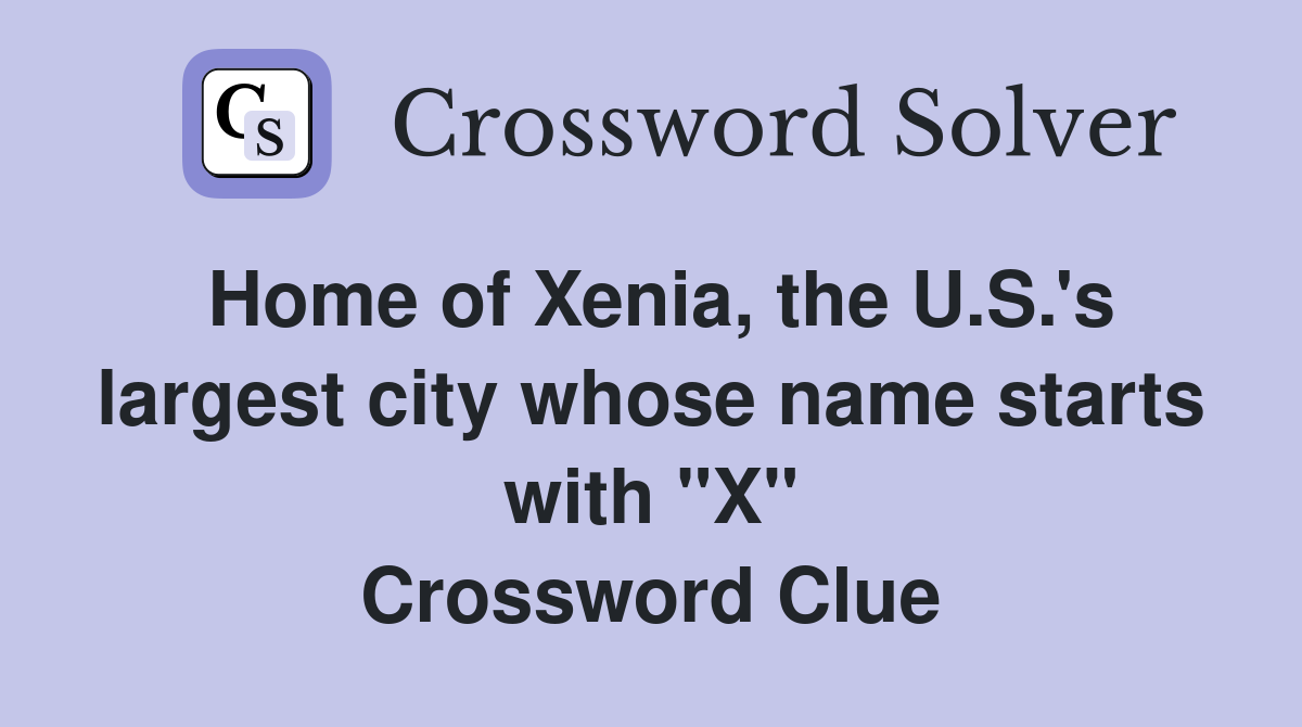 Home of Xenia, the U.S.'s largest city whose name starts with "X" Crossword Clue