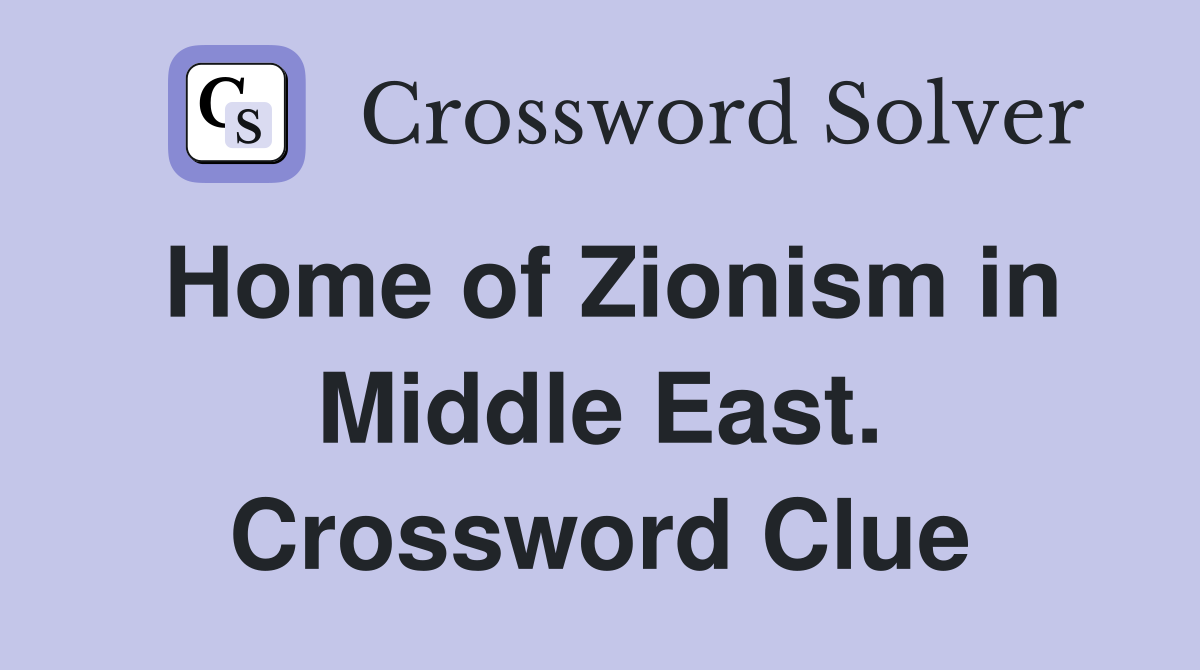 Home of Zionism in Middle East. Crossword Clue