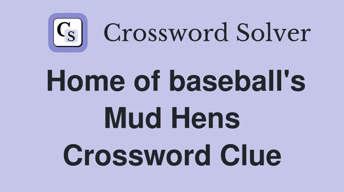 Home of baseball's Mud Hens Crossword Clue