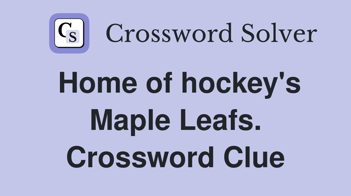 Home of hockey's Maple Leafs. Crossword Clue