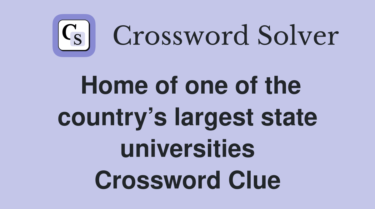 Home of one of the country’s largest state universities Crossword Clue