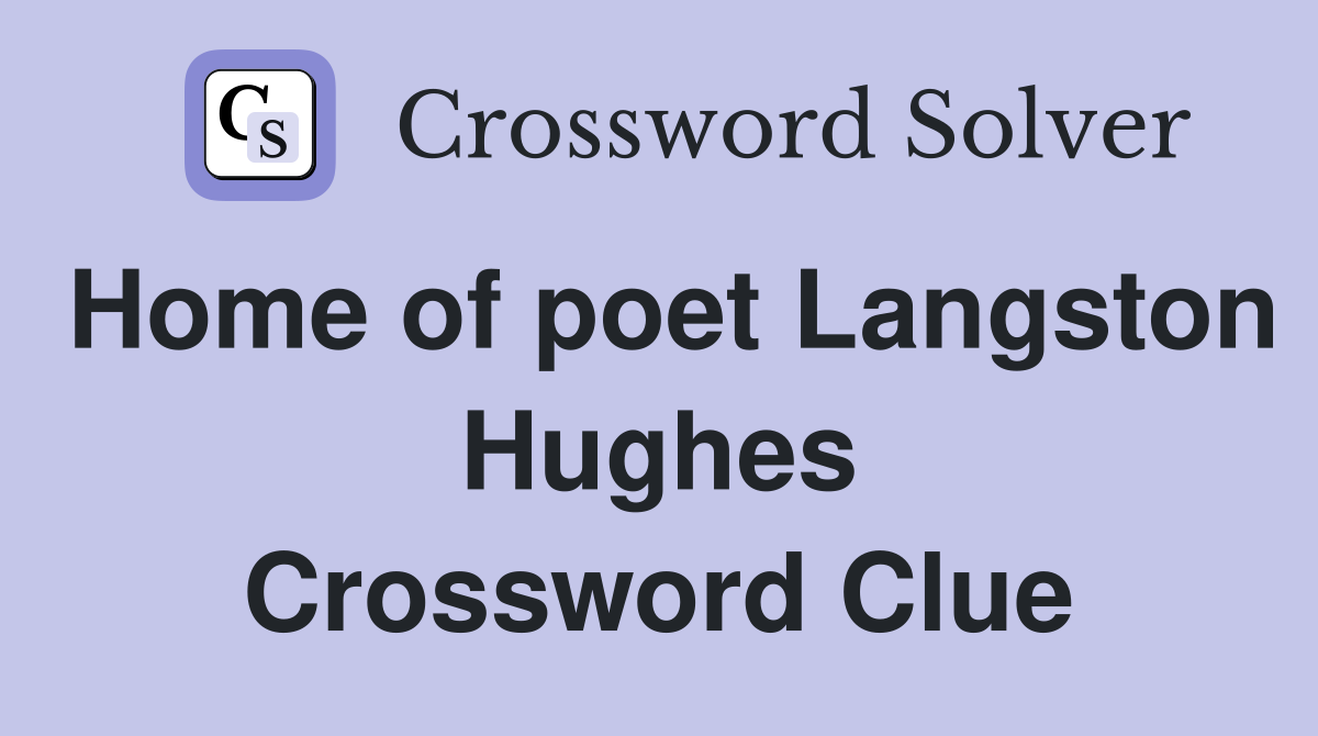 Home of poet Langston Hughes Crossword Clue