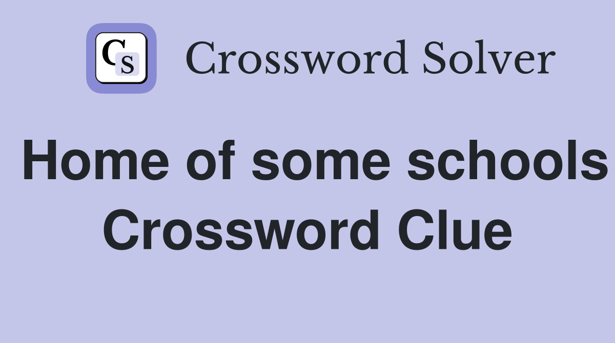 Home of some schools Crossword Clue