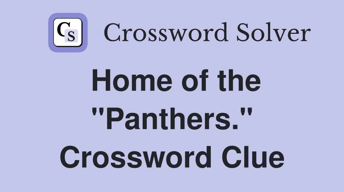Home of the "Panthers." Crossword Clue