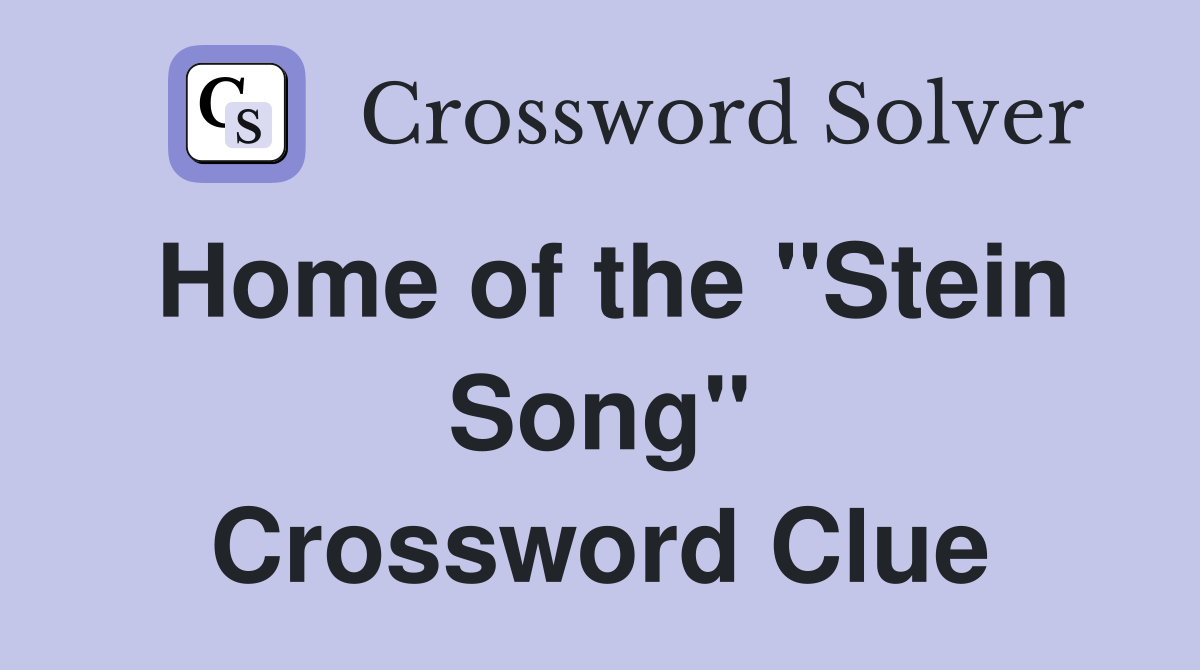 Home of the "Stein Song" Crossword Clue