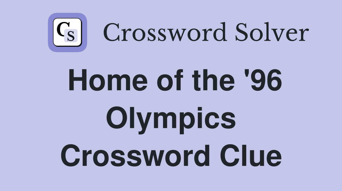 Home of the '96 Olympics Crossword Clue