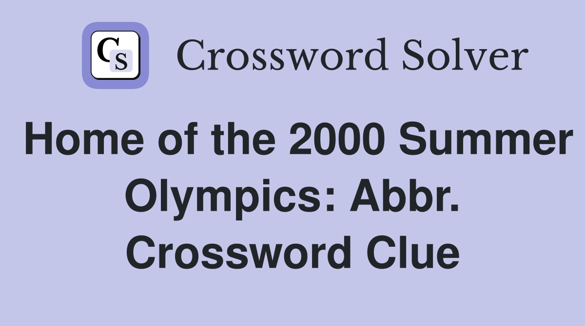 Home of the 2000 Summer Olympics: Abbr. Crossword Clue