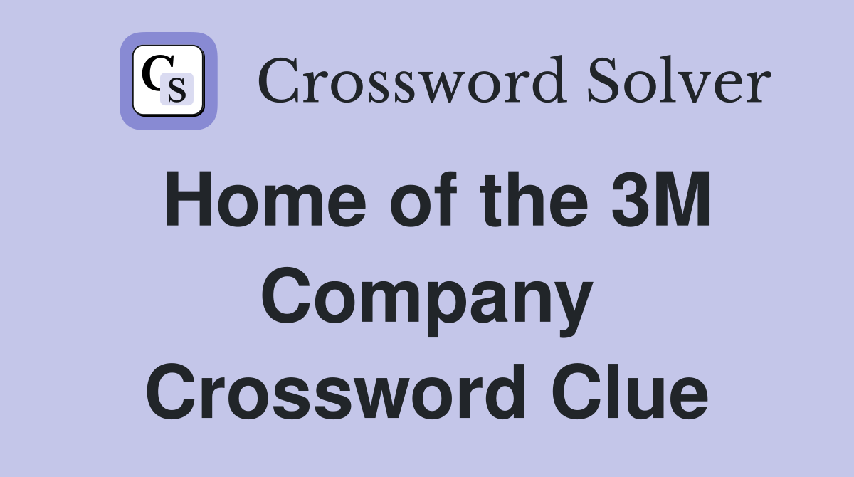 Home of the 3M Company Crossword Clue