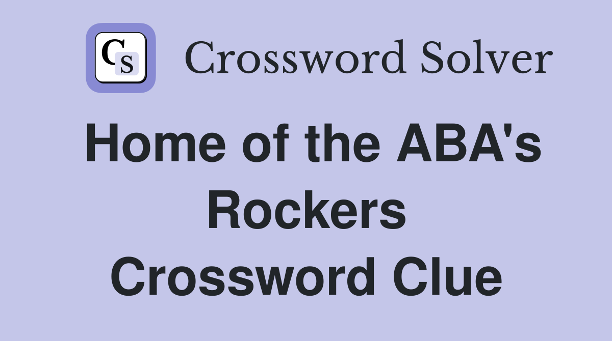 Home of the ABA's Rockers Crossword Clue