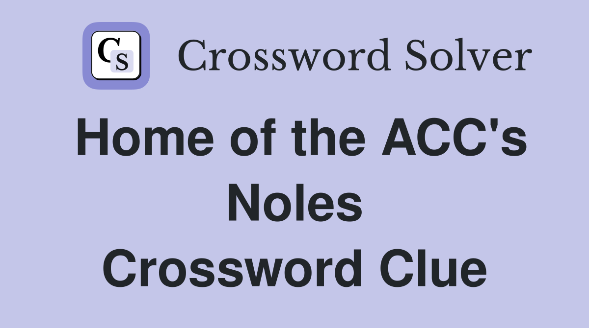 Home of the ACC's Noles Crossword Clue
