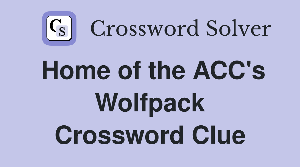 Home of the ACC's Wolfpack Crossword Clue