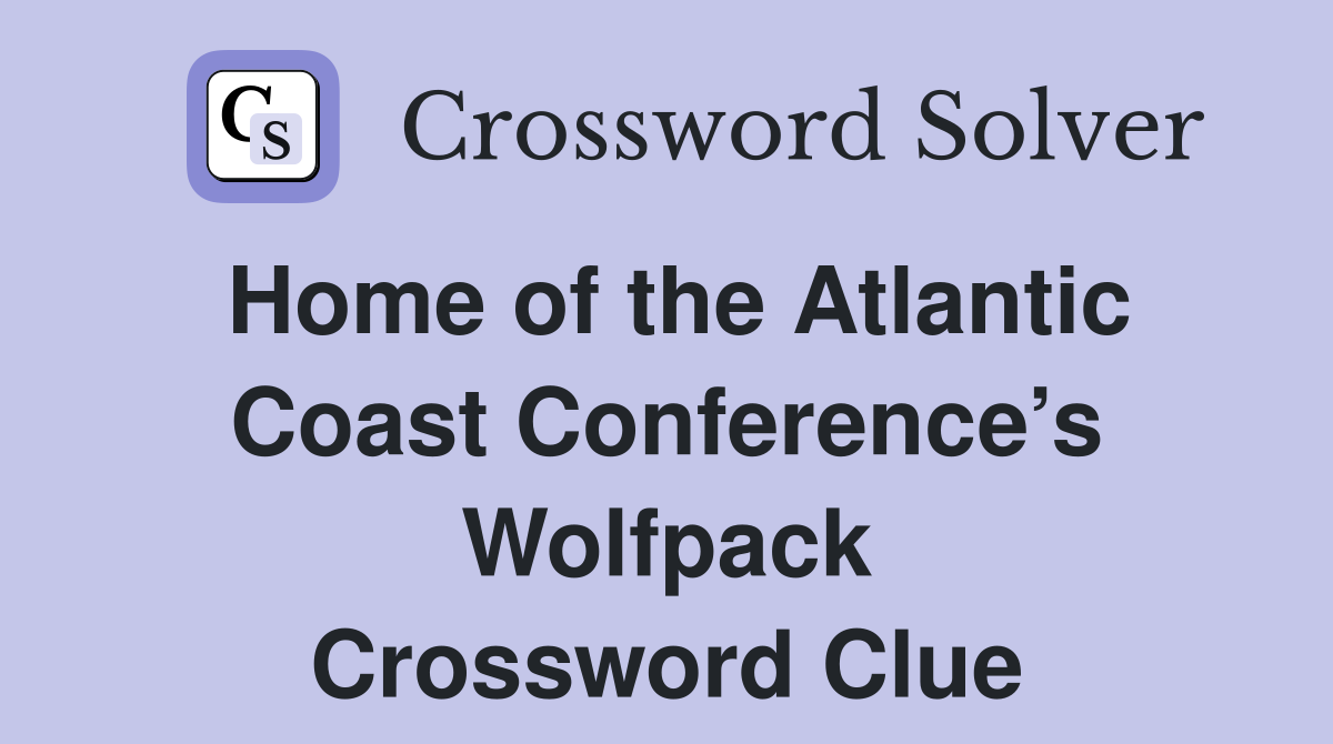 Home of the Atlantic Coast Conference’s Wolfpack Crossword Clue