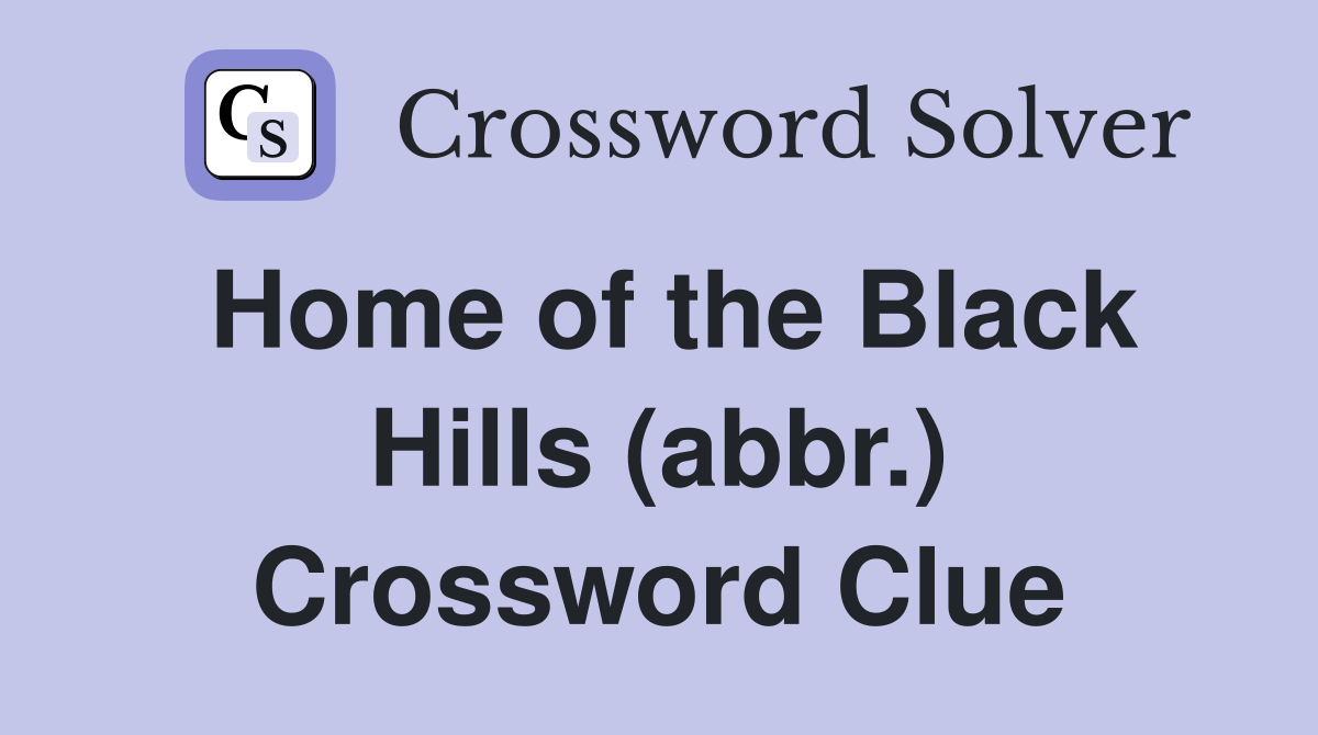 Home of the Black Hills (abbr.) Crossword Clue