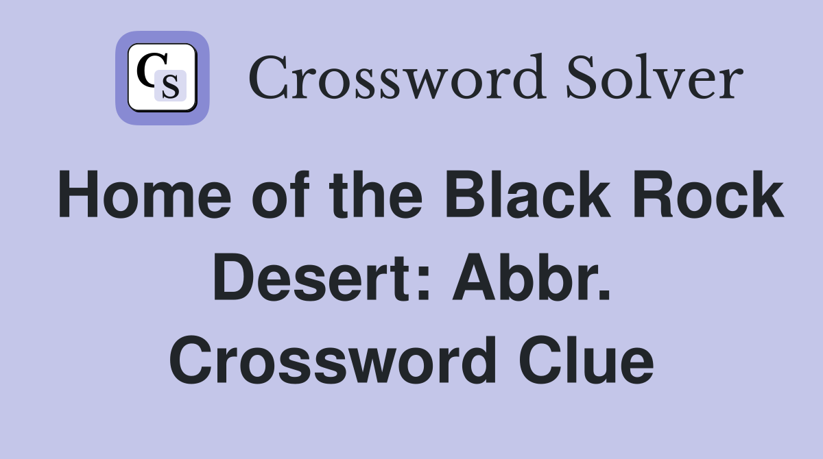Home of the Black Rock Desert: Abbr. Crossword Clue