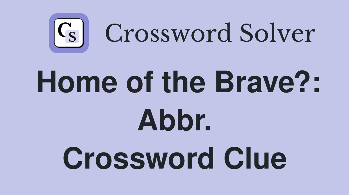 Home of the Brave?: Abbr. Crossword Clue