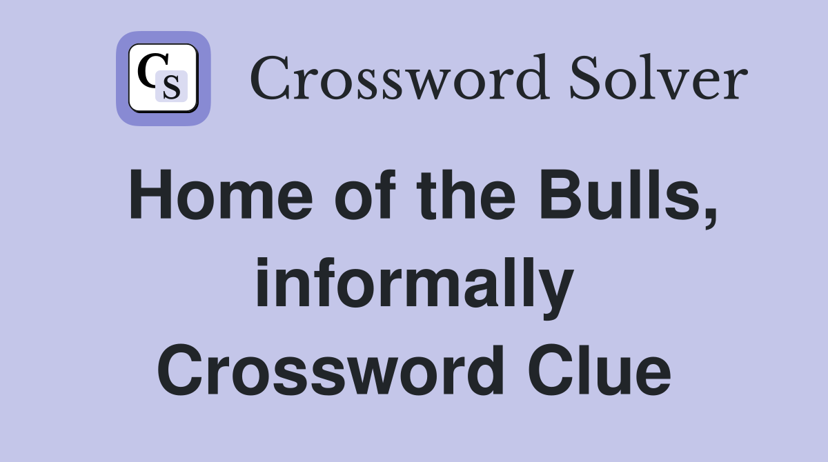 Home of the Bulls, informally Crossword Clue