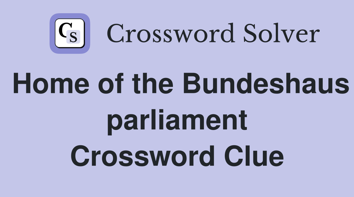 Home of the Bundeshaus parliament Crossword Clue