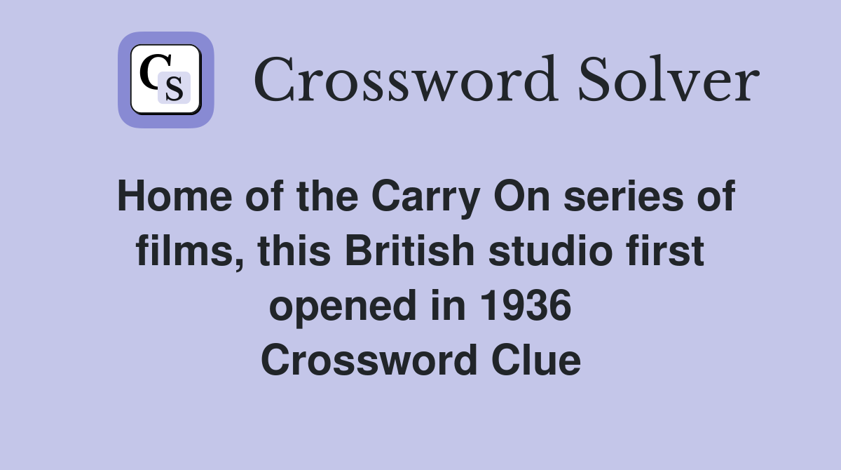 Home of the Carry On series of films, this British studio first opened in 1936 Crossword Clue