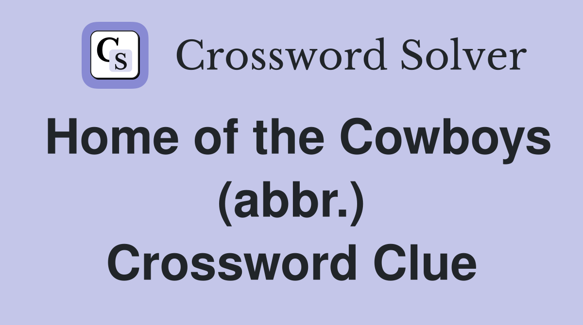 Home of the Cowboys (abbr.) Crossword Clue