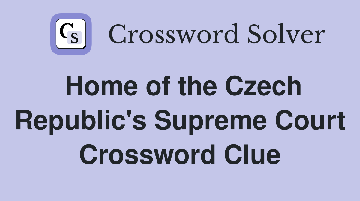 Home of the Czech Republic's Supreme Court Crossword Clue